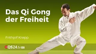 Selbstheilung mit Free Flow Qi Gong | NaturMEDIZIN | QS24 Gesundheitsfernsehen