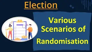 Election - Various Scenarios of Randomisation