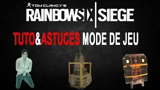 [TUTO] - ASTUCES MODE DE JEU - Rainbow Six: Siege
