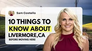 10 things to know about Livermore, CA before moving there