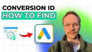 How to Find Google Ads Conversion Id [2026 Full Guide]