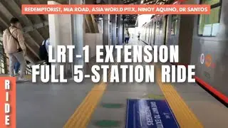 FULL RIDE OF LRT1-EXTENSION 5 NEW STATIONS (Redemptorist, MIA, PITX, Ninoy Aquino, Dr A Santos)