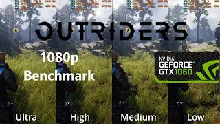 Outriders Benchmark | GTX 1060 6GB | Low to Ultra