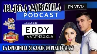 PODCAST con EDDY VALENZUELA - irlanda valenzuela