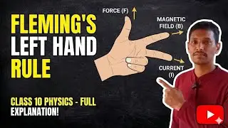 LEC-5 Fleming's Left Hand Rule Explained | Class 10 Physics | Magnetic effects of current