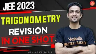 JEE 2023: Trigonometry Class 11🔥 [Revision in One Shot🧾🚀] | IIT JEE Maths | Arvind Sir | Vedantu JEE