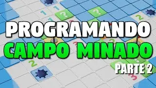 PROGRAMANDO CAMPO MINADO   PARTE 2