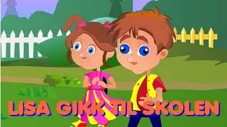 Barnesanger på norsk  | Lisa gikk til skolen + med mer