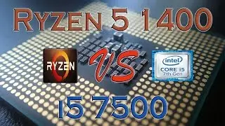 RYZEN 5 1400 vs i5 7500 - BENCHMARKS / GAMING TESTS REVIEW AND COMPARISON / Ryzen vs Kaby Lake