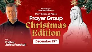 Mary Queen of Peace Prayer Group Christmas Edition