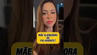 MADRASTA DIZ: M&Atilde;E ALIENADORA MAS SER&Aacute; QUE N&Atilde;O &Eacute; PAI AUSENTE?