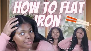 How to Flat Iron your Hair while in a rush | Andee Paris