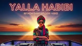 Yalla Habibi &ndash; Arabic Balkan EDM Remix 2026 🎉 | Riyadh Night Festival Vibes