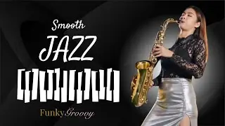 🎷Jazz Fusion 🎹 Smooth Grooves Energetic for a Lively Mood