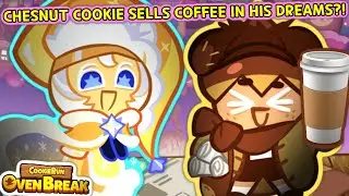 CHESTNUT COOKIE SETS UP A COFFEE SHOP IN HIS DREAMS?! (Cookie Run: OvenBreak)