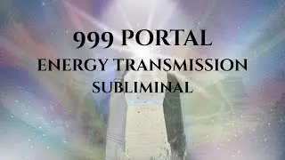 999 PORTAL ☆ Soul Level Shift ☆ You Were Meant to Find This Now #subliminalmeditation