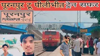 Puranpur To Pilibhit Train Juarney | Full Juarney Video | Puranpur Se Railway Safar