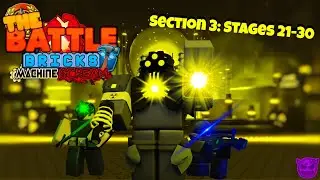 The Battle Bricks Machine Scream - Section 3 (Stages 21-30) [Post Crimson Skies)