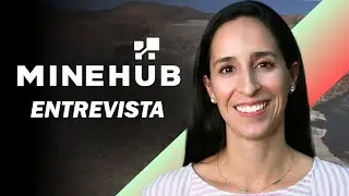 MineHub: Entrevista com Andrea Aranguren, CEO (MHUB; MHUBF)
