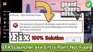 GTAVLauncher.exe entry point not found Steam Error Fix