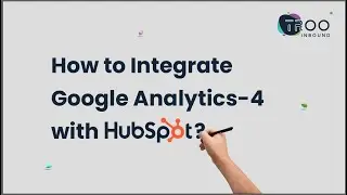 How to Integrate Google Analytics 4 with HubSpot | Step by Step Guide - TRooInbound