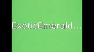 ExoticEmerald ...