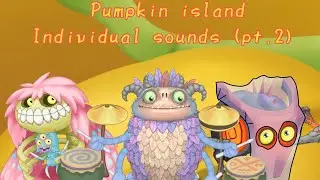 Pumpkin island individual sounds - Some wublins (Part 2) (Fan island)