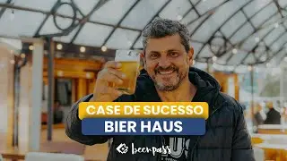 Autosservi&ccedil;o de Chopp Beerpass em a&ccedil;&atilde;o - Case de sucesso Bier Haus