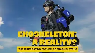 Exoskeleton Technology: A Reality? Let's Discover Together! ~ Phenomenon