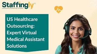 US Healthcare Outsourcing: Expert Virtual Medical Assistant Solutions