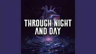 through night and day