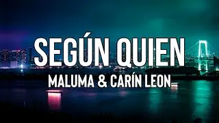 Maluma & Car&iacute;n Leon - Seg&uacute;n Quien (Letra/Lyrics) | Ay, otro chisme m&aacute;s que te cae
