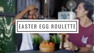 EASTER EGG ROULETTE!