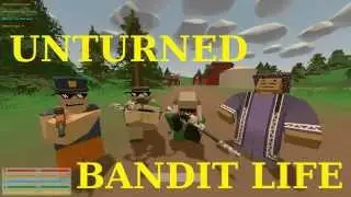 UNTURNED Bandit Life #1