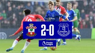SOUTHAMPTON 2-0 EVERTON | PREMIER LEAGUE HIGHLIGHTS