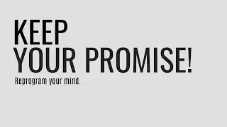 KEEP YOUR PROMISE | Reprogram Your Mind & Rise From Rock Bottom
