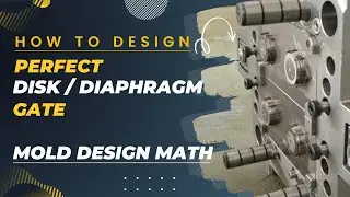 Injection Mold Design Math| Design Guide of Disk/Diaphragm Gate In Injection Mold | Lean your Design