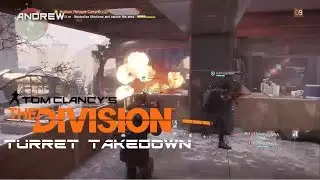 The Division - Turret Takedown