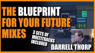 THE BLUEPRINT: From Indie Productions To World-Class Mixes