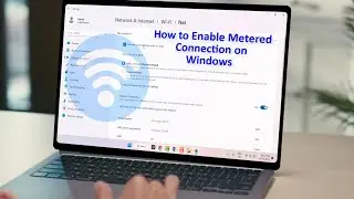 What is Metered Connection in Windows 11 | How to Enable & Limit Internet Usage