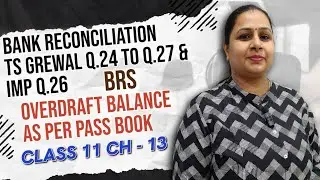 Bank Reconciliation Statement | Overdraft Balance as per Pass Book | Q.24 to Q.27 | Class 11 | Ch 13