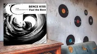 Bence K!SS - Feel The Bass (Original mix)