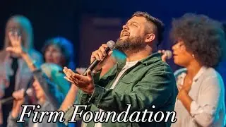 Firm Foundation (He Won&rsquo;t) | #chandlermoore | #codycarnes | Chad Perez #gospelmusic #worshipmusic
