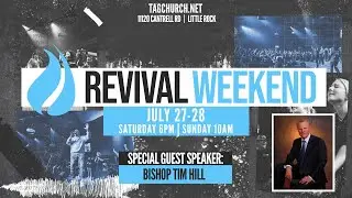July Revival Weekend - Dr  Tim Hill - July 27 2024