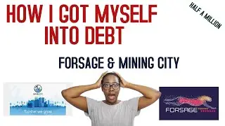 HOW I GOT MYSELF IN DEBTS BECAUSE OF FORSAGE & MINING CITY 😒