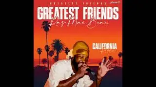Ras Mc Bean-Greatest Friends【California Riddim】Mar 2025 (Riddim Link👇🏾)