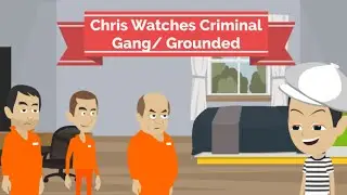 Chris Watches Criminal Gang/ Grounded