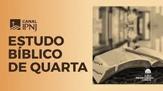 IPNJ Estudo B&iacute;blico | 07/01/2026 | IPB em Jd Cumbica