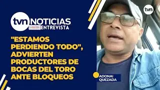 Productores de Bocas del Toro denuncian grandes pérdidas por cierres de vías
