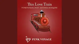 This Love Train (feat. Antonia Marquee)